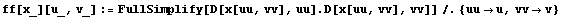 ff[x_][u_, v_] := FullSimplify[D[x[uu, vv], uu] . D[x[uu, vv], vv]]/.{uuu, vvv}
