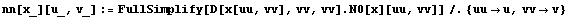 nn[x_][u_, v_] := FullSimplify[D[x[uu, vv], vv, vv] . N0[x][uu, vv]]/.{uuu, vvv}