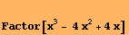 Factor[x^3 - 4 x^2 + 4x]