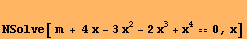 NSolve[ m + 4 x - 3 x^2 - 2 x^3 + x^40, x]