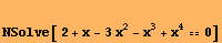 NSolve[ 2 + x - 3 x^2 - x^3 + x^40]