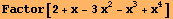 Factor[2 + x - 3 x^2 - x^3 + x^4]
