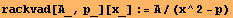 rackvad[A_, p_][x_] := A/(x^2 - p)