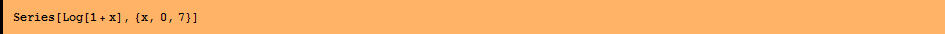 Series[Log[1 + x], {x, 0, 7}]