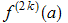 f^(2 k) (a) 