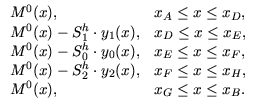$\displaystyle \begin{array}{ll}
M^0(x), & x_A \leq x \leq x_D, \\
M^0(x) - ...
...2 (x), & x_F \leq x \leq x_H, \\
M^0(x), & x_G \leq x \leq x_B.
\end{array}$