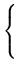 $\displaystyle \left\{\vphantom{
\begin{array}{ll}
0, & 0 \leq x < x_C,   [.7ex]
\dfrac{x_D - x}{x_D - x_C}, & x_C < x \leq x_D.
\end{array}}\right.$