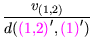 $\displaystyle {\frac{{v_{(1,2)}}}{{d({\mbox{\color{magenta}(1,2)}}',{\mbox{\color{magenta}(1)}}')}}}$