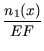 $\displaystyle {\frac{{n_1(x)}}{{EF}}}$
