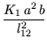 $\displaystyle {\frac{{K_1 a^2 b}}{{l_{12}^2}}}$