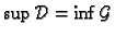 $ \sup \mathcal{D} = \inf \mathcal{G}$