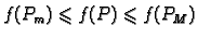 $\displaystyle f(P_m)\leqslant{}f(P)\leqslant{}f(P_M)$