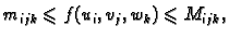 $\displaystyle m_{ijk}\leqslant f(u_i,v_j,w_k)\leqslant M_{ijk},$