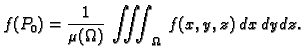 $\displaystyle f(P_0) = \frac{1}{\mu(\Omega)}\,\iiint_{\Omega}\,f(x,y,z)\,dx\,dy\,dz.$