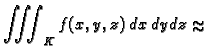 % latex2html id marker 37626
$\displaystyle \iiint_K f(x,y,z)\,dx\,dy\,dz\approx $