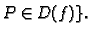 $\displaystyle P\in D(f)\}.$