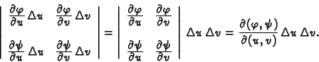 \begin{displaymath}
% latex2html id marker 38133
\left\vert
\begin{array}{cc}
\...
...rac{\partial(\varphi,\psi)}{\partial(u,v)}\,\Delta u\,\Delta v.\end{displaymath}