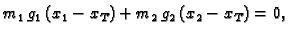 $\displaystyle m_1\,g_1\,(x_1-x_T)+m_2\,g_2\,(x_2-x_T)=0,$