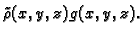 $ \tilde{\rho}(x,y,z)g(x,y,z).$