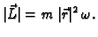 $\displaystyle \vert\vec{L}\vert=m\,\vert\vec{r}\vert^2\,\omega.$