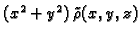 $ (x^2+y^2)\,\tilde{\rho}(x,y,z)$