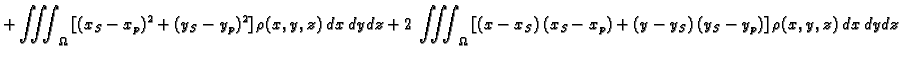 $\displaystyle + \iiint_{\Omega}\,[(x_S-x_p)^2 +
(y_S-y_p)^2] \,\rho(x,y,z)\,dx\...
..._{\Omega}\,
[(x-x_S)\,(x_S-x_p) + (y-y_S)\,(y_S-y_p)]
\,\rho(x,y,z)\,dx\,dy\,dz$