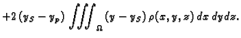 $\displaystyle + 2\,(y_S-y_p)\,\iiint_{\Omega}\,
(y-y_S)\,\rho(x,y,z)\,dx\,dy\,dz.$