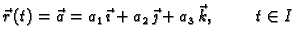 $\displaystyle \vec{r}\,(t)=\vec{a}= a_1\,\vec{\imath}+ a_2\,\vec{\jmath}+
a_3\,\vec{k}, \hspace{1cm} t\in I$