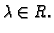 $ \lambda\in R.$