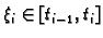 $ \xi_i\in [t_{i-1},t_i]$