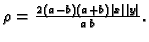 $ \rho={\frac{2\,\left( a - b \right)
\,\left( a + b \right) \,\vert x\vert\,\vert y\vert}{a\,b}}.$