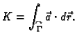 $\displaystyle K = \int_{\overset{\curvearrowright}{\Gamma}} \vec{a}\cdot
d\vec{r}.$