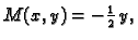 $ M(x,y)=-\frac{1}{2}\,y,$