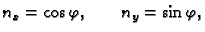 $\displaystyle n_x = \cos{}\varphi{}, \qquad n_y = \sin{}\varphi{},$