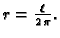 $ r=\frac{\ell}{2\,\pi}.$