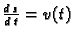 $ \frac{d\,s}{d\,t}= v(t)$