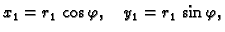 $\displaystyle x_1 = r_1\,\cos{}\varphi,\quad y_1 = r_1\,\sin{}\varphi,$