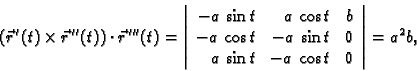 \begin{displaymath}
% latex2html id marker 40526
(\vec{r}\,'(t)\times \vec{r}\,'...
...0 \\
a\,\sin t & -a\,\cos t & 0
\end{array}\right\vert=a^2b,\end{displaymath}