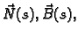 $ \vec{N}(s),\vec{B}(s),$