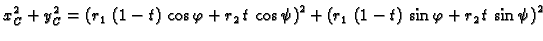 $\displaystyle x_C^2 + y_C^2 = {{\left( r_1\,\left( 1 - t \right) \,\cos \varphi...
...left( r_1\,\left( 1 - t \right) \,
\sin \varphi + r_2\,t\,\sin \psi\right) }^2}$