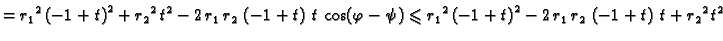 $\displaystyle ={{r_1}^2}\,{{\left( -1 + t \right) }^2} + {{r_2}^2}\,{t^2} -
2\...
...1 + t \right) }^2} - 2\,r_1\,r_2\,
\left( -1 + t \right) \,t + {{r_2}^2}\,{t^2}$