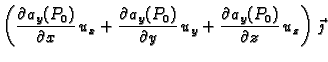 $\displaystyle \left(
\frac{\partial a_y(P_0)}{\partial x}\, u_x+ \frac{\partial...
...rtial y} \,u_y+ \frac{\partial a_y(P_0)}{\partial z}
\,u_z\right)\,\vec{\jmath}$