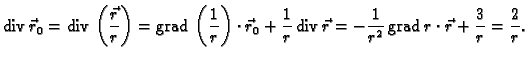 % latex2html id marker 41260
$\displaystyle {\rm div\,}\vec{r}_0={\rm div\,}\lef...
...}\vec{r} =
-\frac{1}{r^2}\,{\rm grad\,}r\cdot\vec{r}+\frac{3}{r} = \frac{2}{r}.$