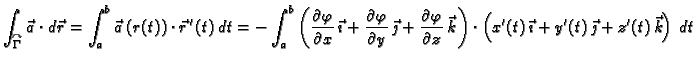 $\displaystyle \int_{\overset{\curvearrowright}{\Gamma}} \vec{a}\cdot
d\vec{r}=\...
...)\cdot
\left(x'(t)\,\vec{\imath}+y'(t)\,\vec{\jmath}+
z'(t)\,\vec{k}\right)\,dt$