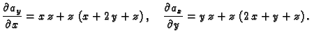 $\displaystyle \frac{\partial{}a_y}{\partial{}x} = x\,z + z\,\left( x + 2\,y + z...
...uad
\frac{\partial{}a_x}{\partial{}y} = y\,z + z\,\left( 2\,x + y + z
\right).$