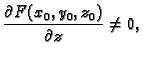 $\displaystyle \frac{\partial{}F(x_0,y_0,z_0)}{\partial{}z}\neq{}0,$