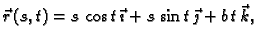 $\displaystyle \vec{r}\,(s,t)=s\,\cos t\,\vec{\imath}+ s\,\sin
t\,\vec{\jmath}+b\,t\,\vec{k},$