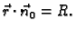 $\displaystyle \vec{r}\cdot\vec{n}_0=R.$