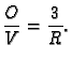 $\displaystyle \frac{O}{V}=\frac{3}{R}.$