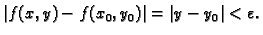 $\displaystyle \vert f(x,y)-f(x_0,y_0)\vert=\vert y-y_0\vert<\varepsilon .$